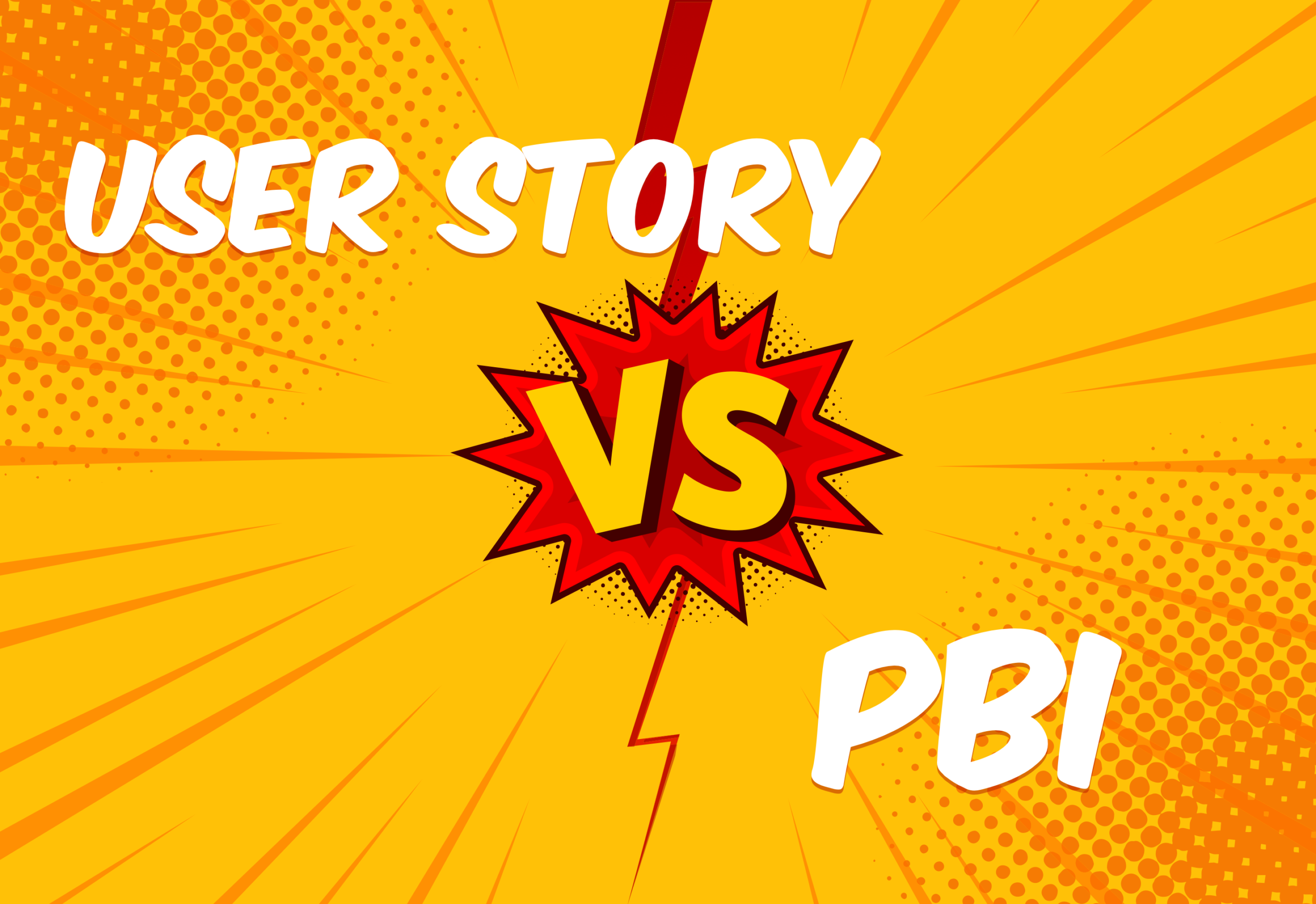 PBI (Product Backlog Item) vs. User Story: When and How to Use them in Software Project Management